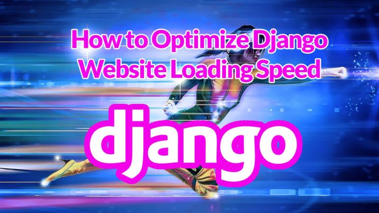 How to Optimize Django Website Speed