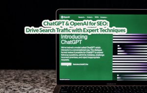 ChatGPT & OpenAI for SEO Drive Search Traffic with Expert Techniques