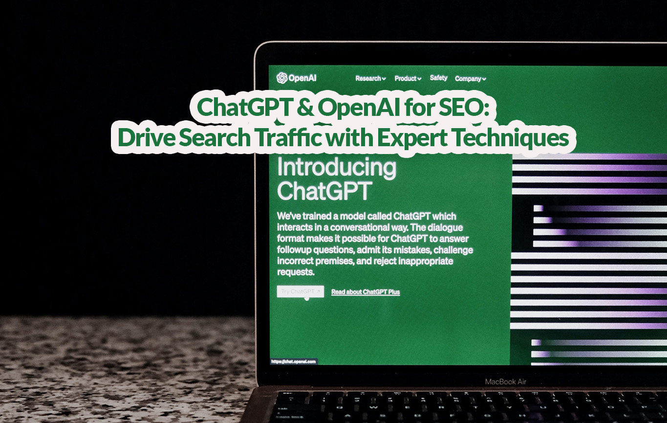 ChatGPT & OpenAI for SEO Drive Search Traffic with Expert Techniques